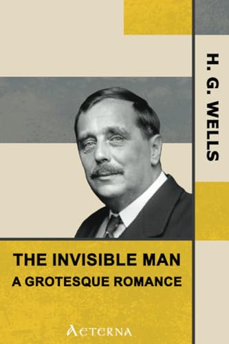 The Invisible Man: A Grotesque Romance von Aeterna